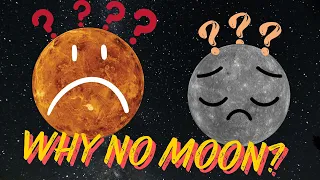 Why Don’t Mercury And Venus Have Moons?