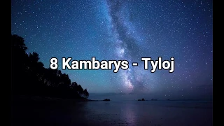 8 Kambarys - Tyloj lyrics