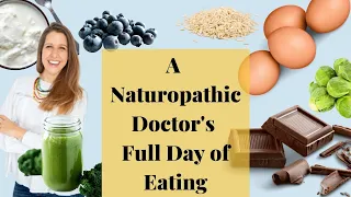 A Naturopathic Doctor’s Full Day of Eating