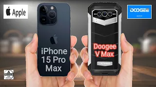 iPhone 15 Pro Max vs Doogee V Max || Doogee V Max vs iPhone 15 Pro Max