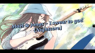 [Nightcore] - I swear to god