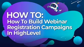 How To Build Webinar Registration Campaigns In HighLevel