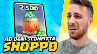 Ogni SCONFITTA Shoppo 2.500 GEMME! Clash Royale ITA!