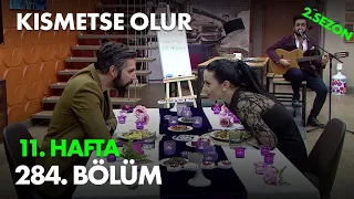 Kısmetse Olur 11. Hafta 284. Bölüm - Full Bölüm