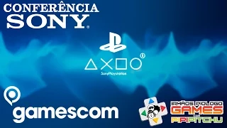 CONFERÊNCIA SONY - GAMESCOM 2014 HOJE AS 14:00