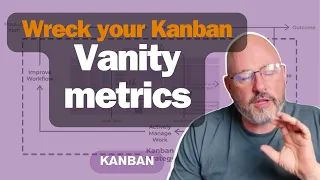 3 best ways to wreck your Kanban adoption  Using vanity metrics.