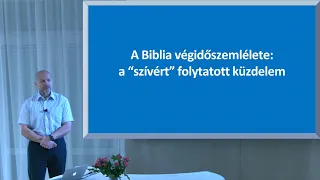 Buda Péter - A Biblia végidő-szemlélete: a “szívért” folytatott küzdelem