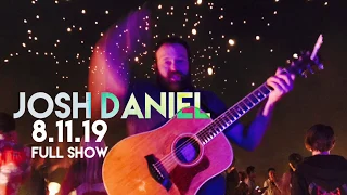 Josh Daniel - 8/11/19 - Full Show