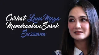 Curhat Luna Maya Memerankan Sosok Suzzana