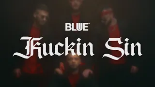 BLUE - KUCKIN SIN (OFFICIAL VIDEO 2022)