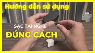 [HDSD] Cách sạc tai nghe Bluetooth đúng cách tránh chai pin, cháy main.