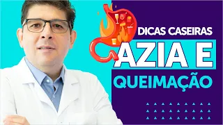 Dicas caseiras para acabar com a AZIA E A QUEIMAÇÃO | Dr Juliano Teles