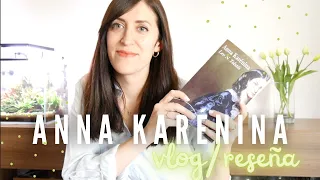 leyendo Anna Karénina, de Lev Tolstói | vlog y reseña