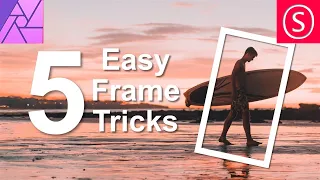 5 easy frame Tricks - Affinity Photo Tutorial