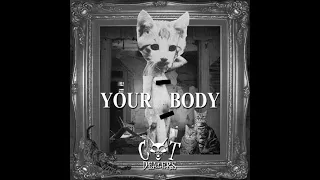 Cat Dealers - Your Body (Efe Yondu Remix)