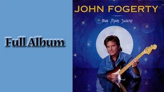 John Fogerty - Blue Moon Swamp - Full Album