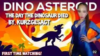 The Day The Dinosaur Died by KURZGESAGT || FIRST TIME WATCHING!!