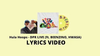 DPR LIVE - Hula Hoops (ft. BEENZINO, HWASA) lyrics video [Han/Rom/Eng/가사]