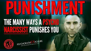 The Many Ways a Narcissist Punishes You | Psychopath Exposure