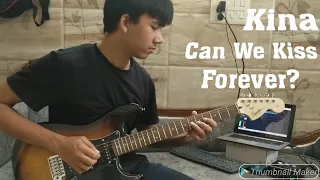 Kina-Can We Kiss Forever? Ft Adriana Proenza Electric Guitar Cover