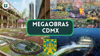 ¡¡MEGA PROYECTOS QUE CONVERTIRAN A LA CDMX EN UNA POTENCIA MUNDIAL!!