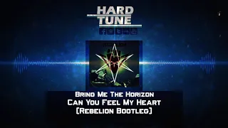 Bring Me The Horizon - Can You Feel My Heart (Rebelion Bootleg)