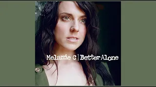 Melanie C - Better Alone [Pop Mix] (audio)