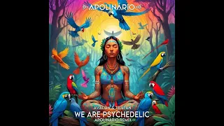 Avalon & Tristan - We Are Psychedelic (Apolinário Remix)