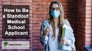 How to Be a Standout Medical School Applicant