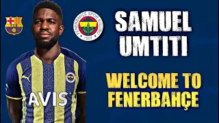 Samuel Umtiti Welcome To Fenerbahçe? | Defence Skills | Tackles & Passes | HD