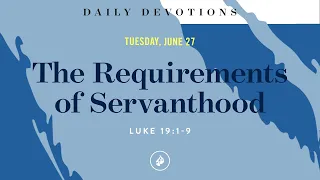 The Requirements of Servanthood – Daily Devotional