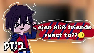 Ejen Ali & Friends react to??🤨||Gacha Club Ejen Ali  part2||