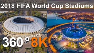 360 video, 2018 FIFA World Cup Russia. All Stadiums from drone