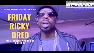 Friday Ricky Dred on His Police Raid/ 8 Years of Sobriety/ Retiring From Music & More  pt5