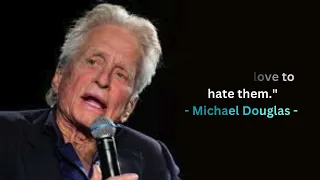 Michael Douglas Quotes About Life