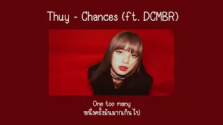 [THAI SUB] Chances - Thuy (ft. DCMBR) (แปลไทย)