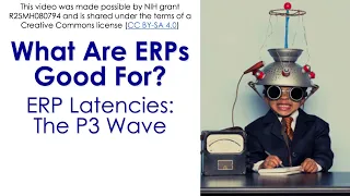 What are ERPs Good For 2-  P3 Latency