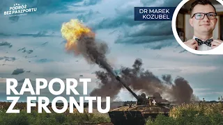 Raport z frontu. Nieudany kocioł, walki pod Bachmutem | dr Marek Kozubel