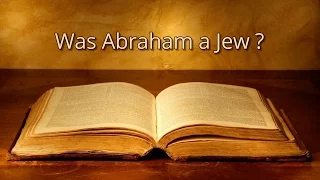 Was Abraham A Jew?