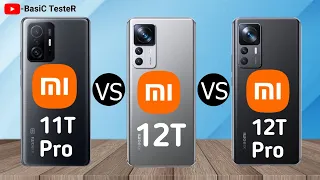 Xiaomi 12T Pro Vs Xiaomi 12T Vs Xiaomi 11T Pro | 200 Mp Camera | 5G | Basic tester   Full Comparison