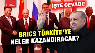 BRICS nedir? Türkiye'ye neler kazandıracak? Uzmanlar madde madde anlattı!