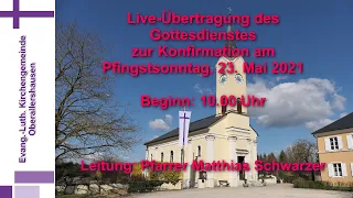 Gottesdienst zur Konfirmation am Pfingstsonntag, 23. Mai 2021