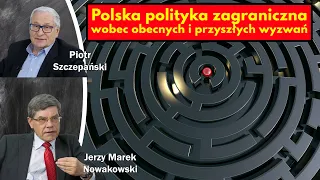 Polska polityka zagraniczna wobec obecnych i przyszłych wyzwań / Jerzy Marek Nowakowski