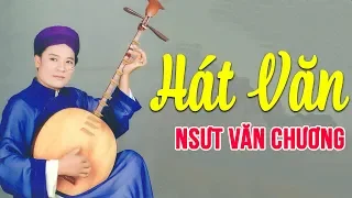 10 Bài Hát Văn Chọn Lọc Hay Nhất 2018 của NSƯT Văn Chương | Hát Chầu Văn Hay Ngây Ngất