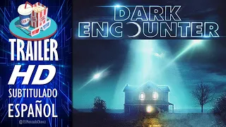 DARK ENCOUNTER  - Película 🎥 TRÁILER EN ESPAÑOL (Subtitulado) México 🎬  Ciencia Ficción