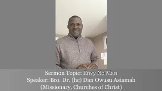 Bro Dr Dan Owusu Asiamah - ENVY NO MAN