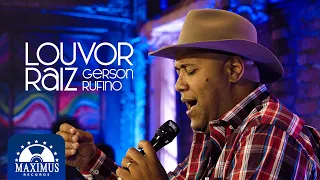 Louvor Raiz - Gerson Rufino | DVD Louvor Raiz (Maximus Records)