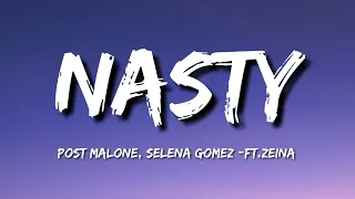 Post Malone, Selena Gomez - Nasty (Lyrics) ft.Zeina