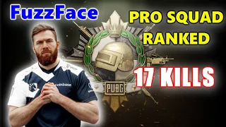 FuzzFace - 17 KILLS - PRO RANKED SQUAD - PUBG