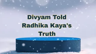 Man Atisundar Divyam Told Radhika Kaya's Truth